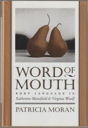 Word of mouth : body language in Katherine Mansfield and Virginia Woolf