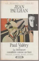 Paul Valéry, ou, La littérature considérée comme un faux.