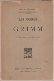 Les Freres Grimm, leur oeuvre de jeunesse.