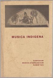 Musica indigena : einheimische Musik und ihre mögliche Verwendung in Liturgie und Verkündigung : Musikethnologisches Symposion, Rom vom 14. bis 22. November im Heiligen Jahr 1975