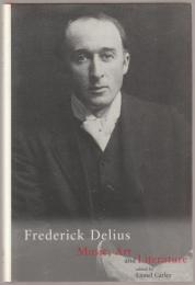 Frederick Delius : music, art, and literature