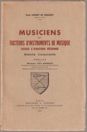 Musiciens et facteurs d'instruments de musique sous l'ancien regime.