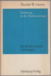 Einleitung in die Musiksoziologie : zwolf theoretische Vorlesungen.