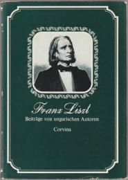 Franz Liszt : Beiträge von ungarischen Autoren
