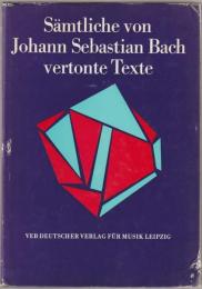 Sämtliche von Johann Sebastian Bach vertonte Texte