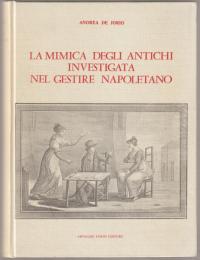 La mimica degli antichi investigata nel gestire napoletano.