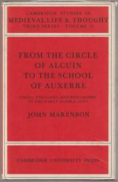 From the circle of Alcuin to the school of Auxerre : logic, theology, and philosophy in the early Middle Ages
