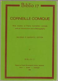 Corneille comique : nine studies of Pierre Corneille's comedy with an introduction and a bibliography.