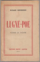 Lugné-Poe : homme de théatre