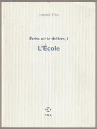 Ecrits sur le theatre. 1: l'ecole, 2: la scene/ 1954-1975, 3: la scene/ 1975-1983.