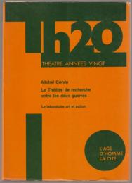 Le théâtre de recherche entre les deux guerres : le laboratoire art et action.