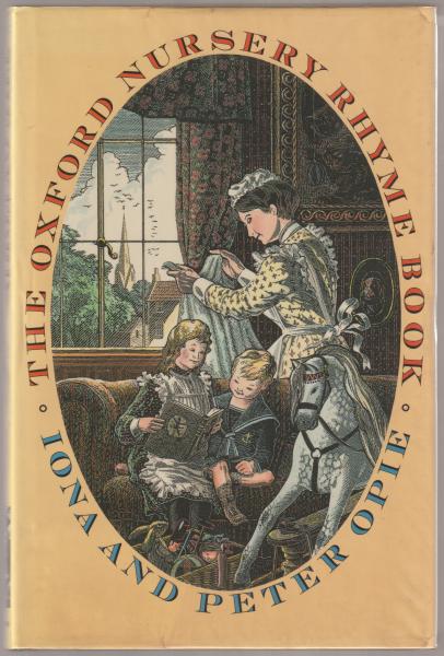 The Oxford nursery rhyme book(assembled by Iona and Peter Opie