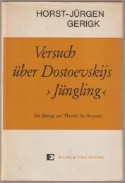 Versuch über Dostoevskijs "Jüngling" : ein Beitrag zur Theorie des Romans