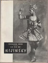 Nijinsky ou la grace/ 1. La vie de Nijinsky, 2. Esthetique et psychologie