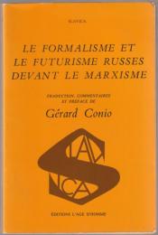 Le formalisme et le futurisme russes devant le marxisme : problèmes de la révolution culturelle