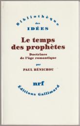 Le temps des prophètes : doctrines de l'âge romantique