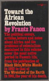 Toward the African revolution : political essays