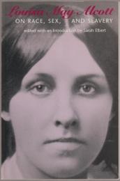 Louisa May Alcott on race, sex, and slavery