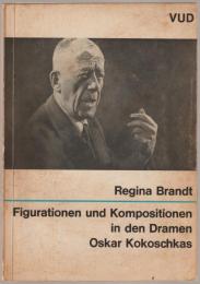 Figurationen und Kompositionen in den Dramen Oskar Kokoschkas.