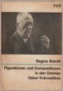 Figurationen und Kompositionen in den Dramen Oskar Kokoschkas.