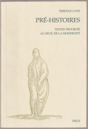 Pré-histoires : textes troublés au seuil de la modernité