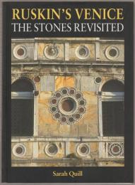 Ruskin's Venice : the stones revisited