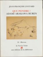 Que peindre? : Adami, Arakawa, Buren. I-II