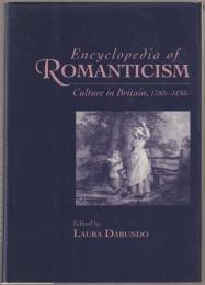 Encyclopedia of romanticism : culture in Britain, 1780s-1830s