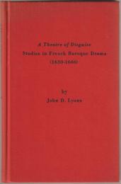 A theatre of disguise : studies in French baroque drama, 1630-1660