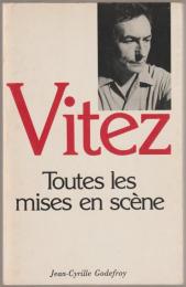 Antoine Vitez : toutes les mises en scène.