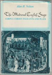 The medieval English stage : Corpus Christi pageants and plays.