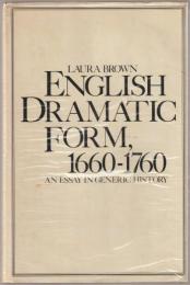 English dramatic form, 1660-1760 : an essay in generic history