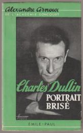 Charles Dullin : portrait brisé.
