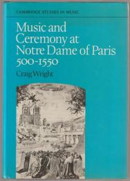 Music and ceremony at Notre Dame of Paris, 500-1550