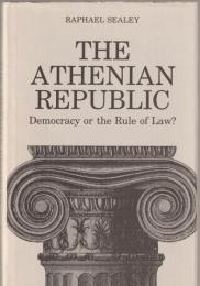 The Athenian Republic : democracy or the rule of law?
