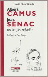 Albert Camus, Jean Sénac, ou, le fils rebelle