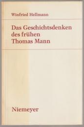 Das Geschichtsdenken des fruhen Thomas Mann (1906-1918)  (Studien zur deutschen Literatur ; Bd. 31)