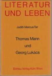 Thomas Mann und Georg Lukács : Beziehung, Einfluss und "repräsentative Gegensätzlichkeit"
