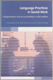 Language practices in social work : categorisation and accountability in child welfare.