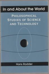 In and about the world : philosophical studies of science and technology