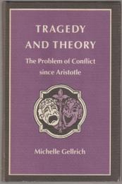 Tragedy and theory : the problem of conflict since Aristotle