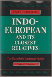 Indo-European and its closest relatives : the Eurasiatic language family.