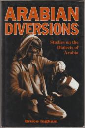 Arabian diversions : studies on the dialects of Arabia