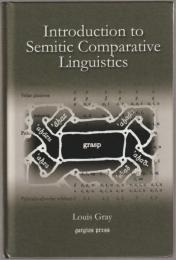 Introduction to Semitic comparative linguistics : a basical grammar of the Semitic languages, printed in transcription, with emphasis on Arabic and Hebrew : with a bibliography of literature since 1875 and an index of biblical words