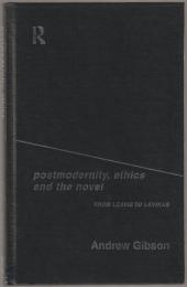 Postmodernity, ethics and the novel : from Leavis to Levinas