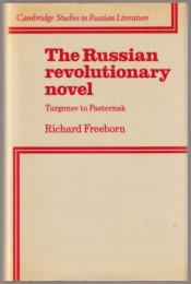The Russian revolutionary novel : Turgenev to Pasternak