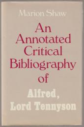 An annotated critical bibliography of Alfred, Lord Tennyson