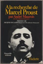 À la recherche de Marcel Proust.
