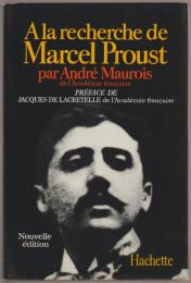 À la recherche de Marcel Proust.
