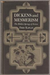 Dickens and mesmerism : the hidden springs of fiction